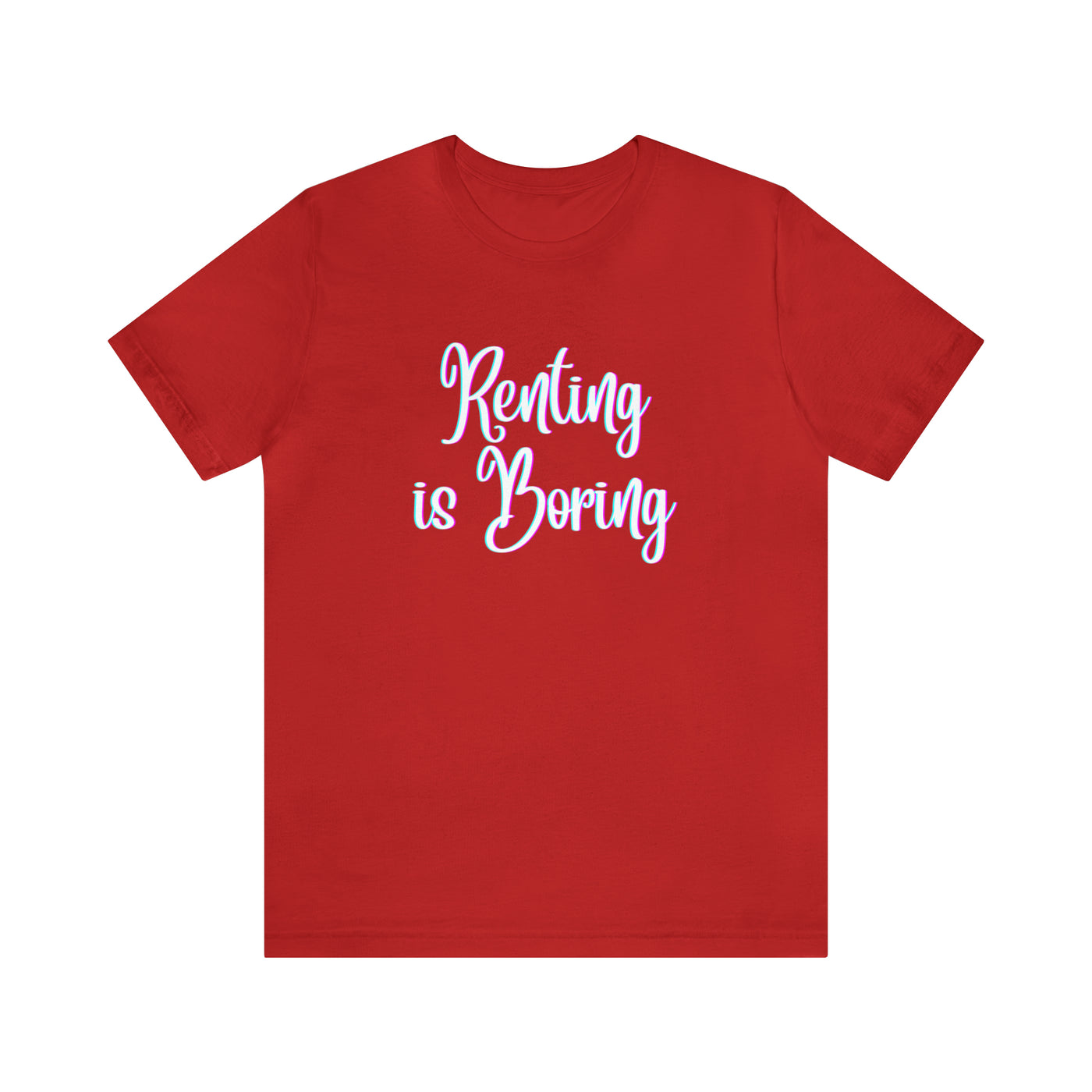 Renting is Boring Tee