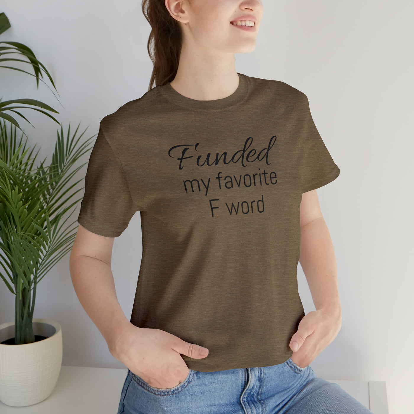 Funded my favorite word  Tee