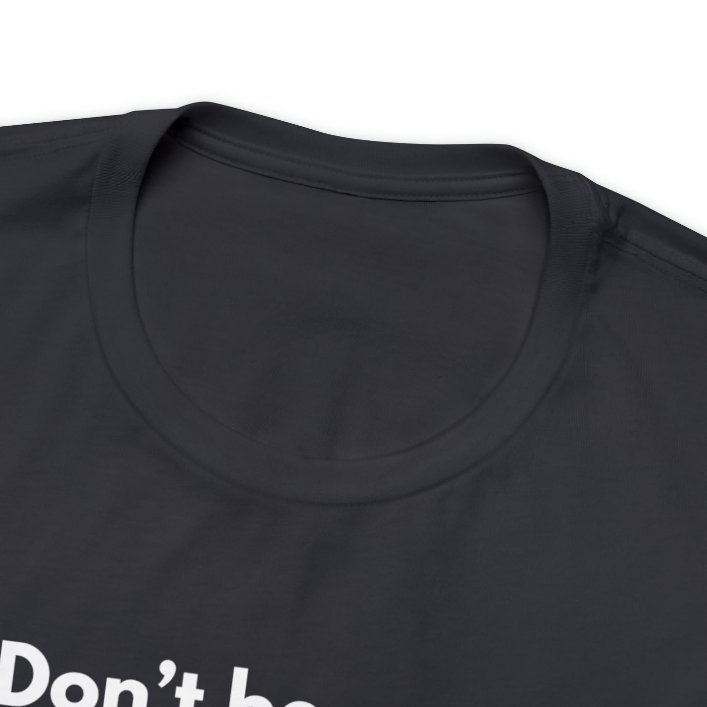 Don't be sorry just be better Tee