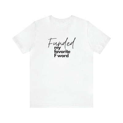 Funded my favorite F word Tee