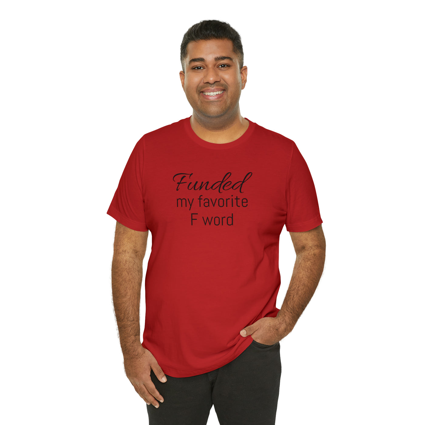 Funded my favorite word  Tee