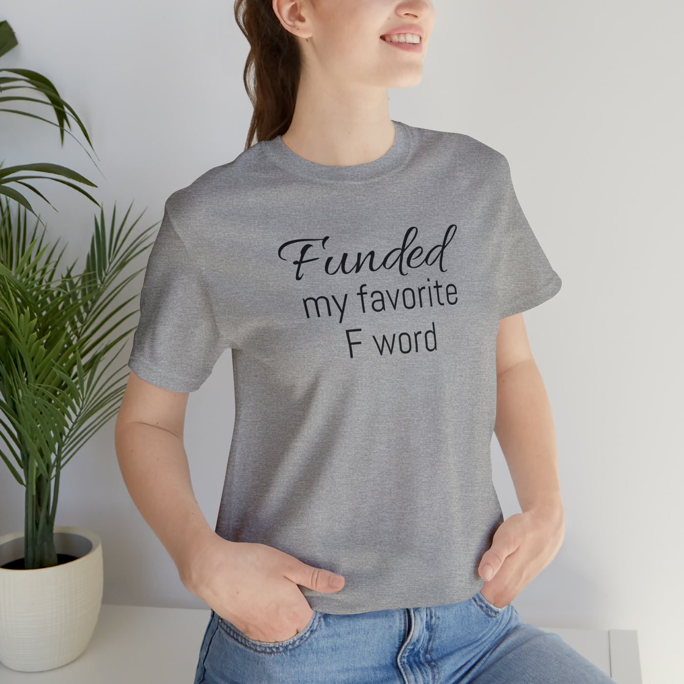 Funded my favorite word  Tee