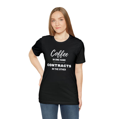 Coffee in One Hand Contracts in Another Tee