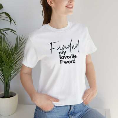 Funded my favorite F word Tee