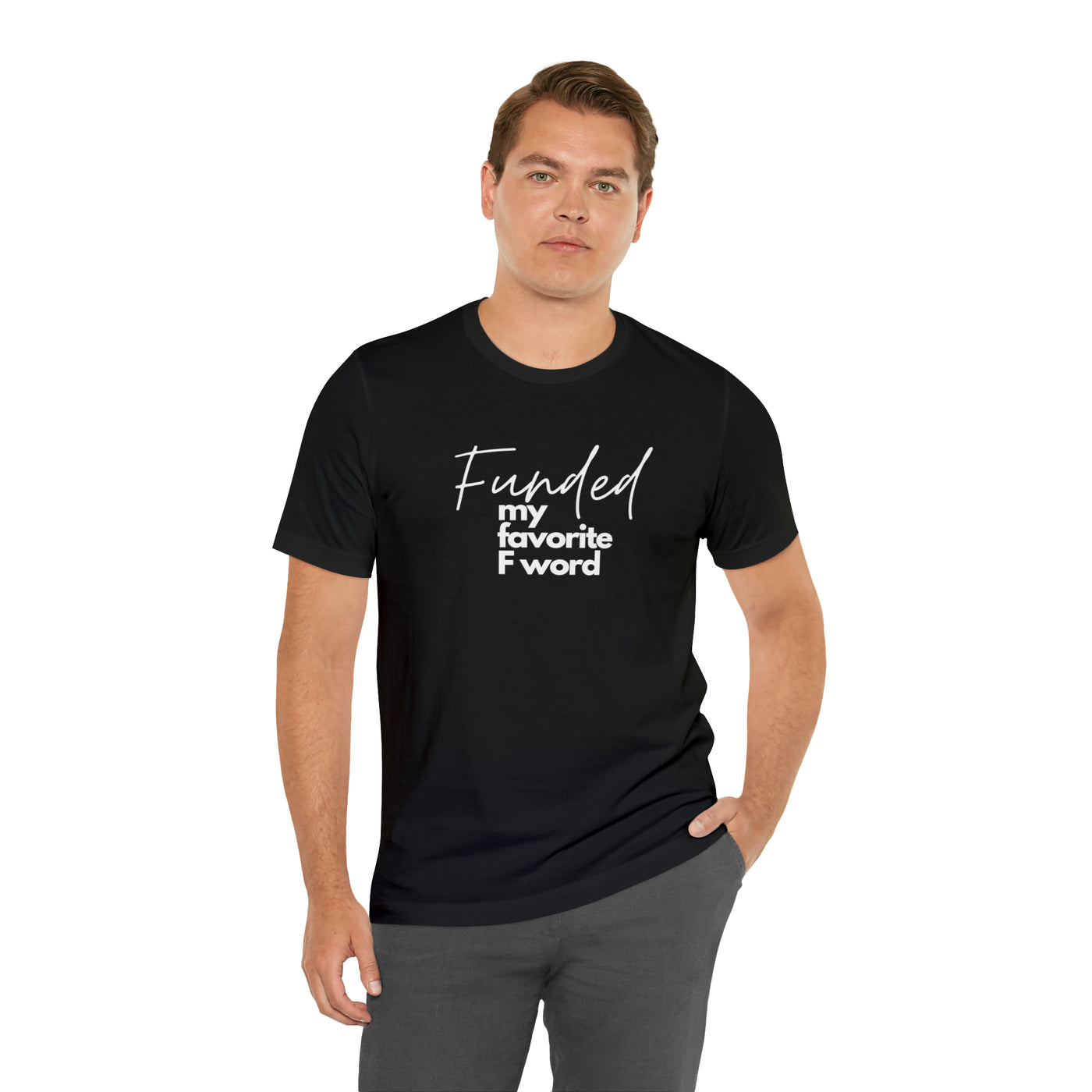 Funded my favorite F word Tee