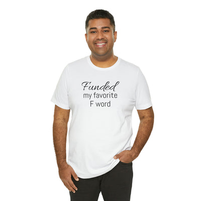 Funded my favorite word  Tee