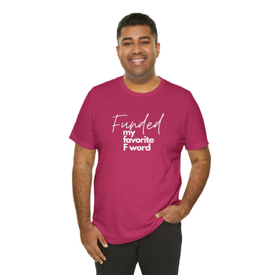 Funded my favorite F word Tee