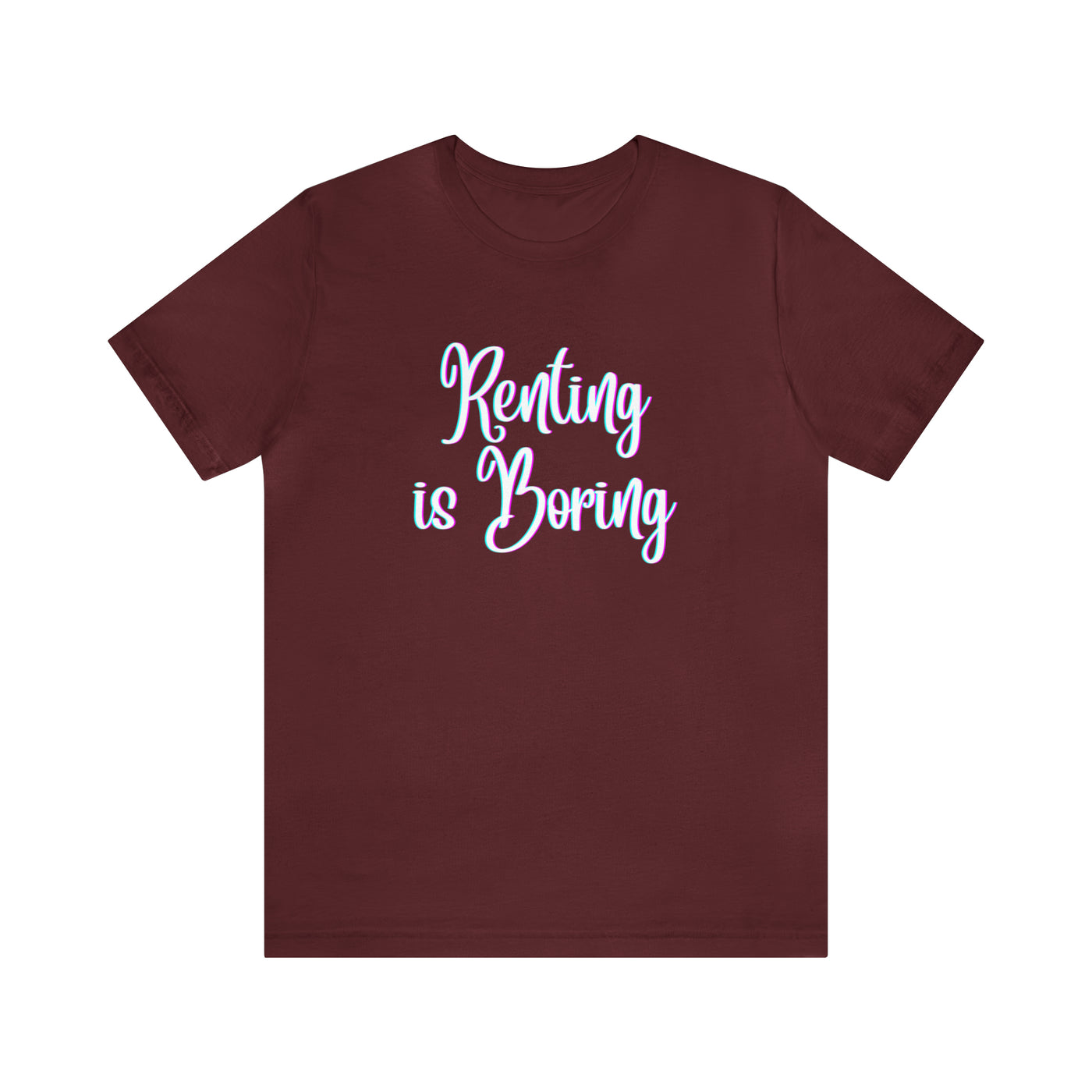 Renting is Boring Tee