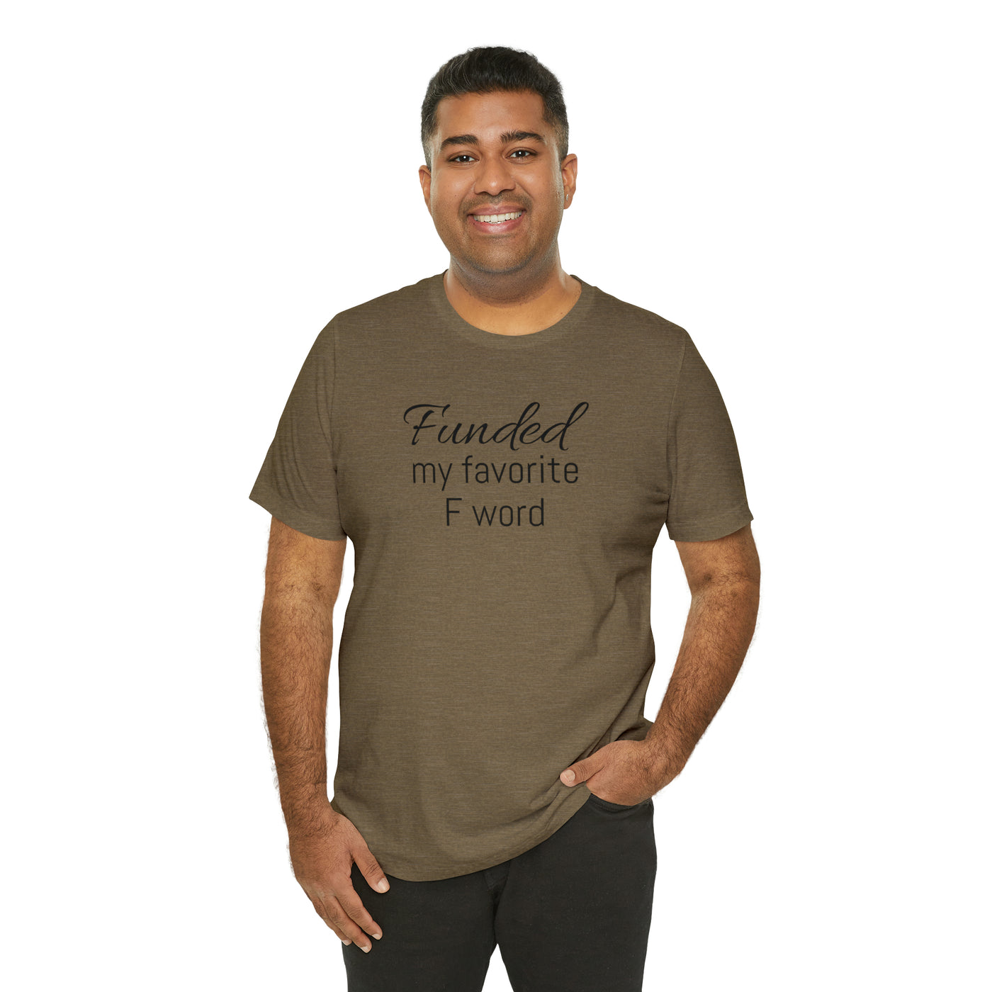 Funded my favorite word  Tee