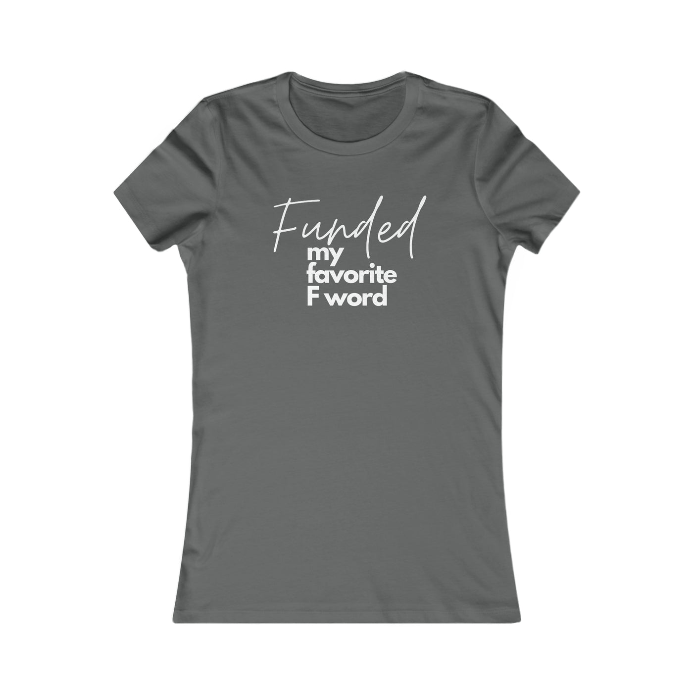 My Favorite F Word Soft Tee Women's Fit