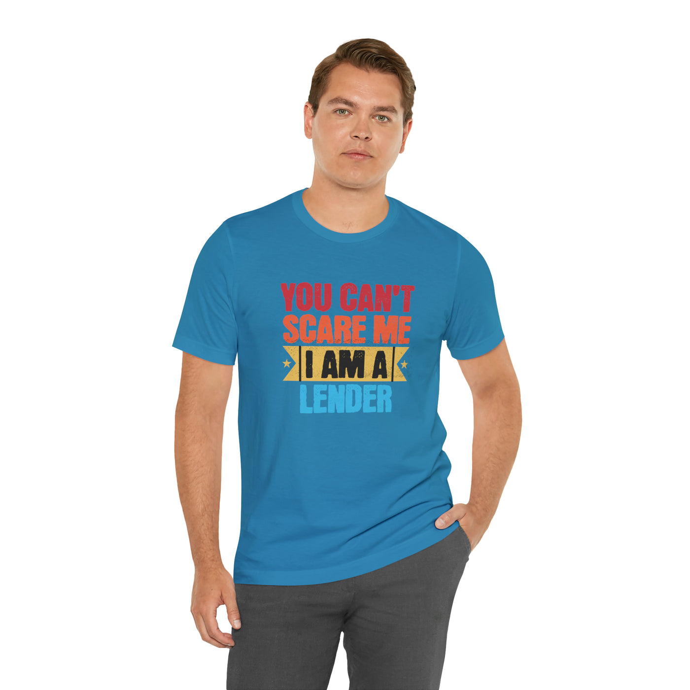 You Cant Scare Me I Am A Lender Tee