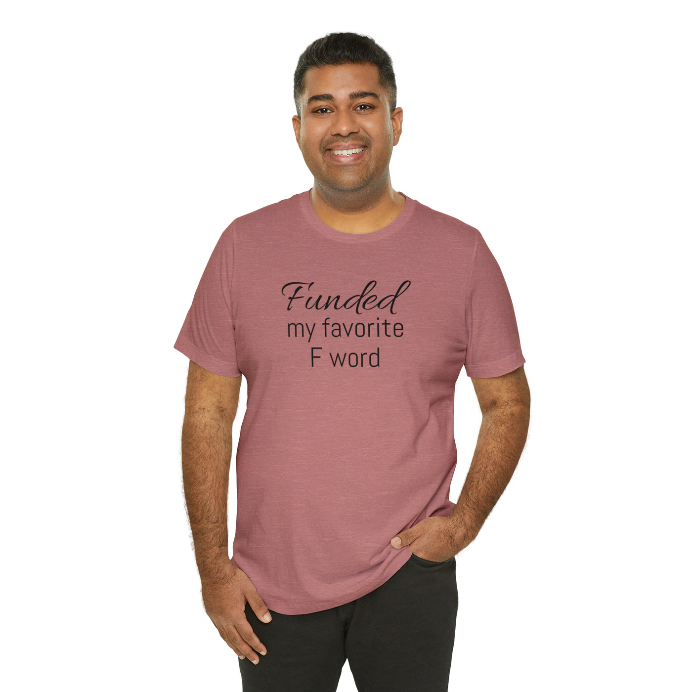 Funded my favorite word  Tee