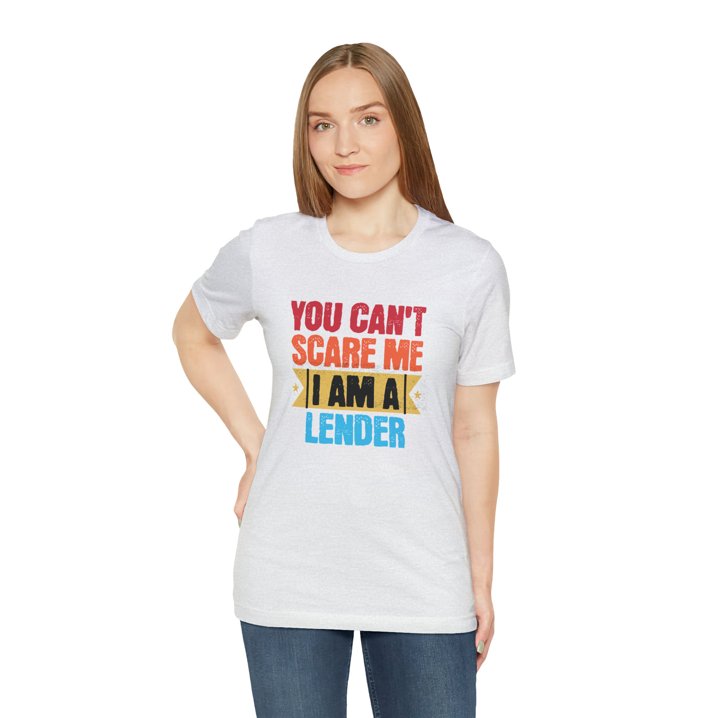 You Cant Scare Me I Am A Lender Tee