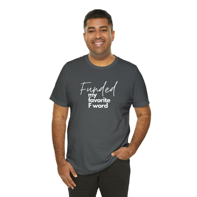 Funded my favorite F word Tee