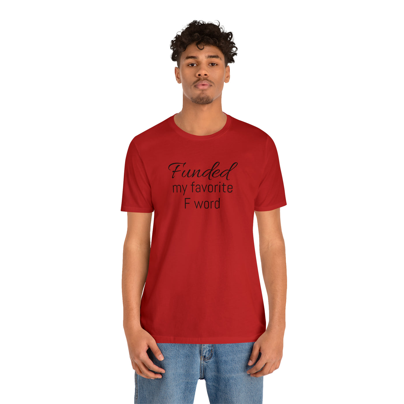 Funded my favorite word  Tee