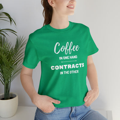 Coffee in One Hand Contracts in Another Tee