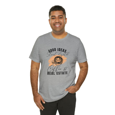 Good ideas start with coffee and real estate Tee