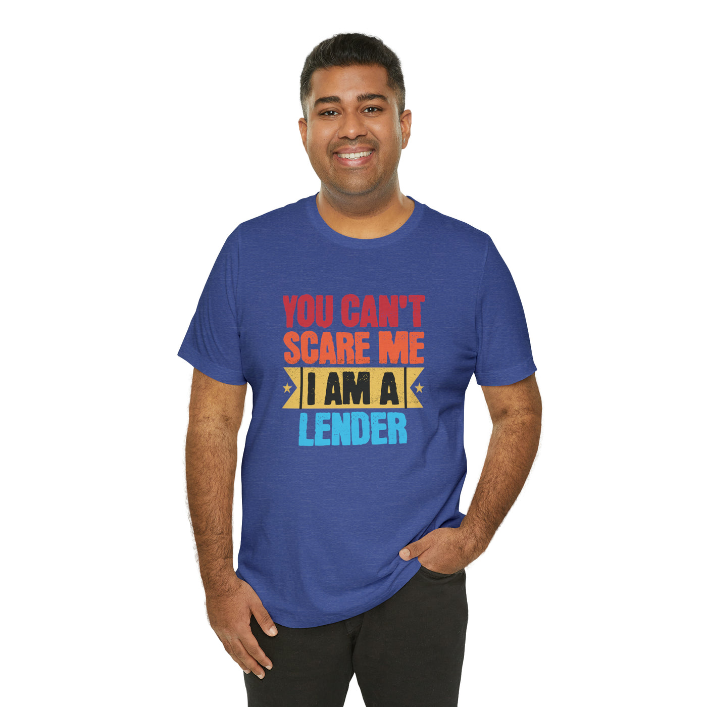 You Cant Scare Me I Am A Lender Tee