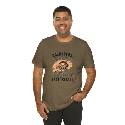 Good ideas start with coffee and real estate Tee