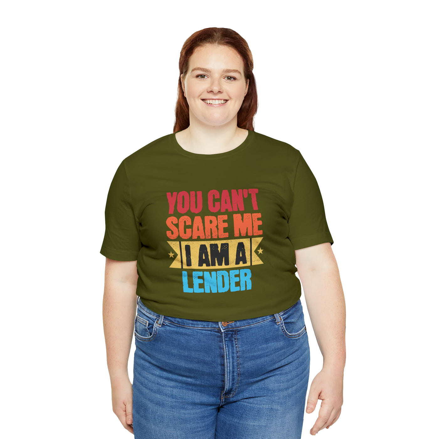 You Cant Scare Me I Am A Lender Tee