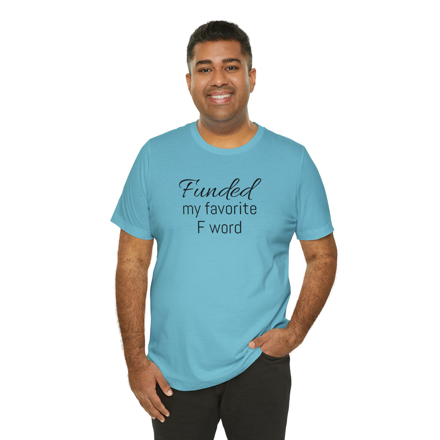 Funded my favorite word  Tee