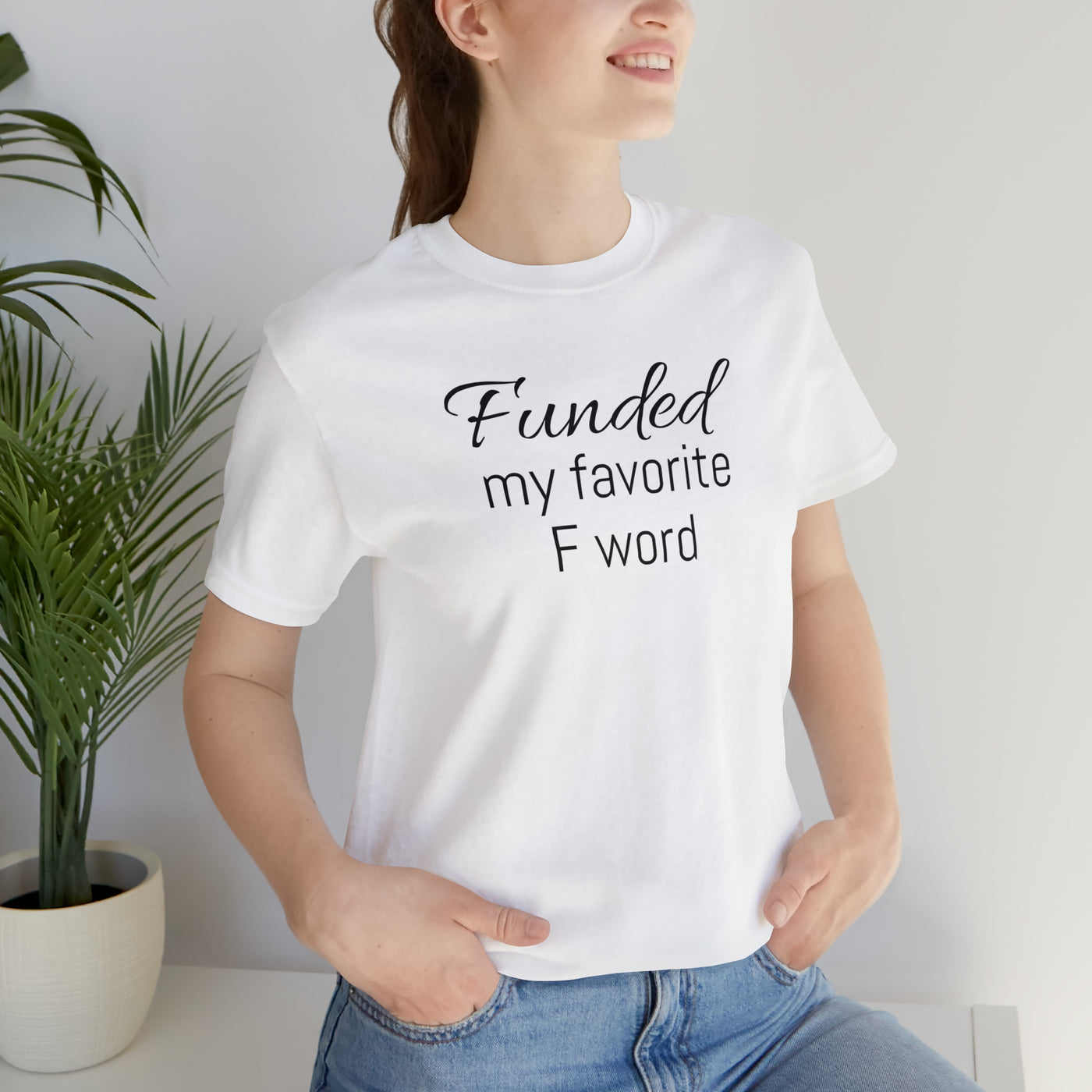 Funded my favorite word  Tee