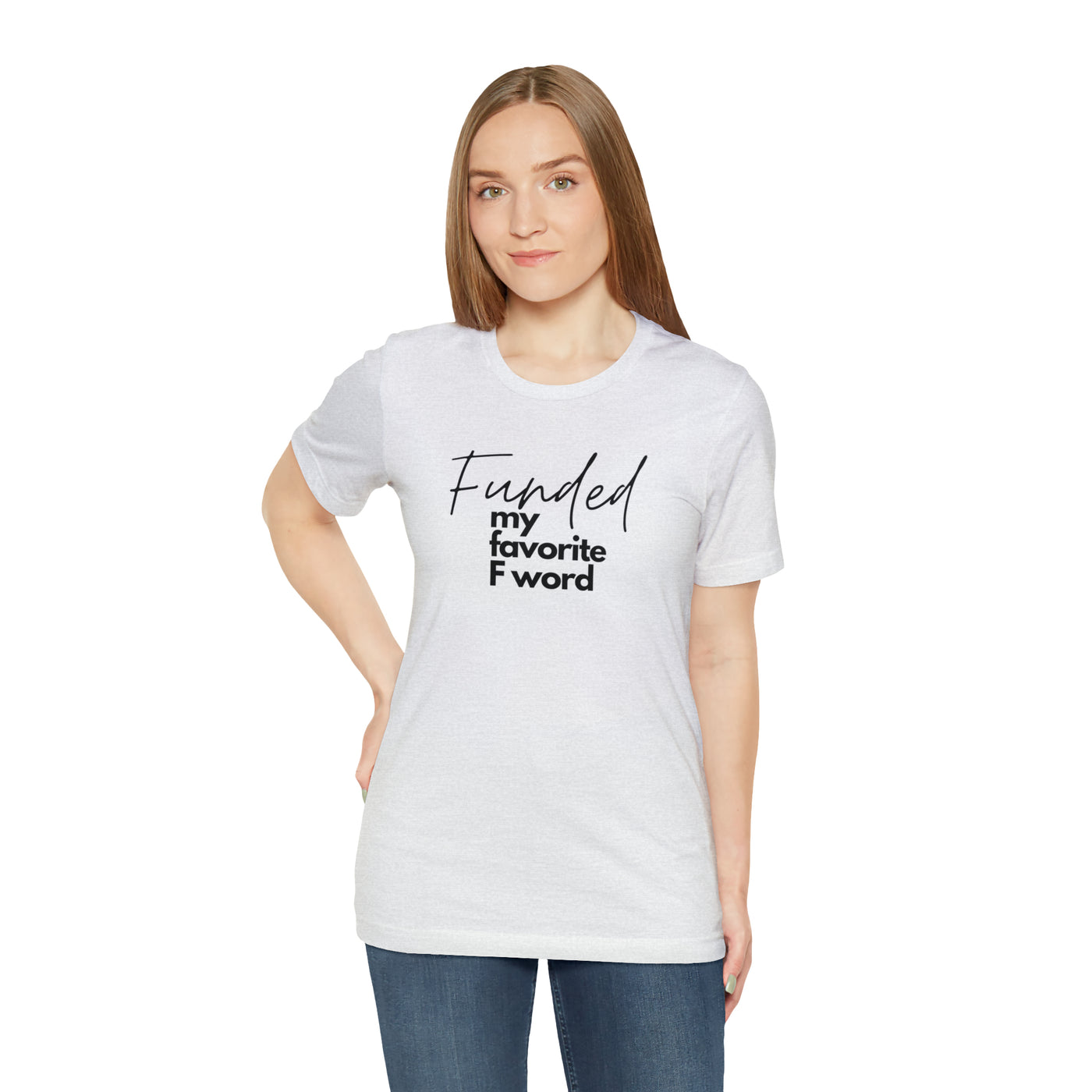 Funded my favorite F word Tee