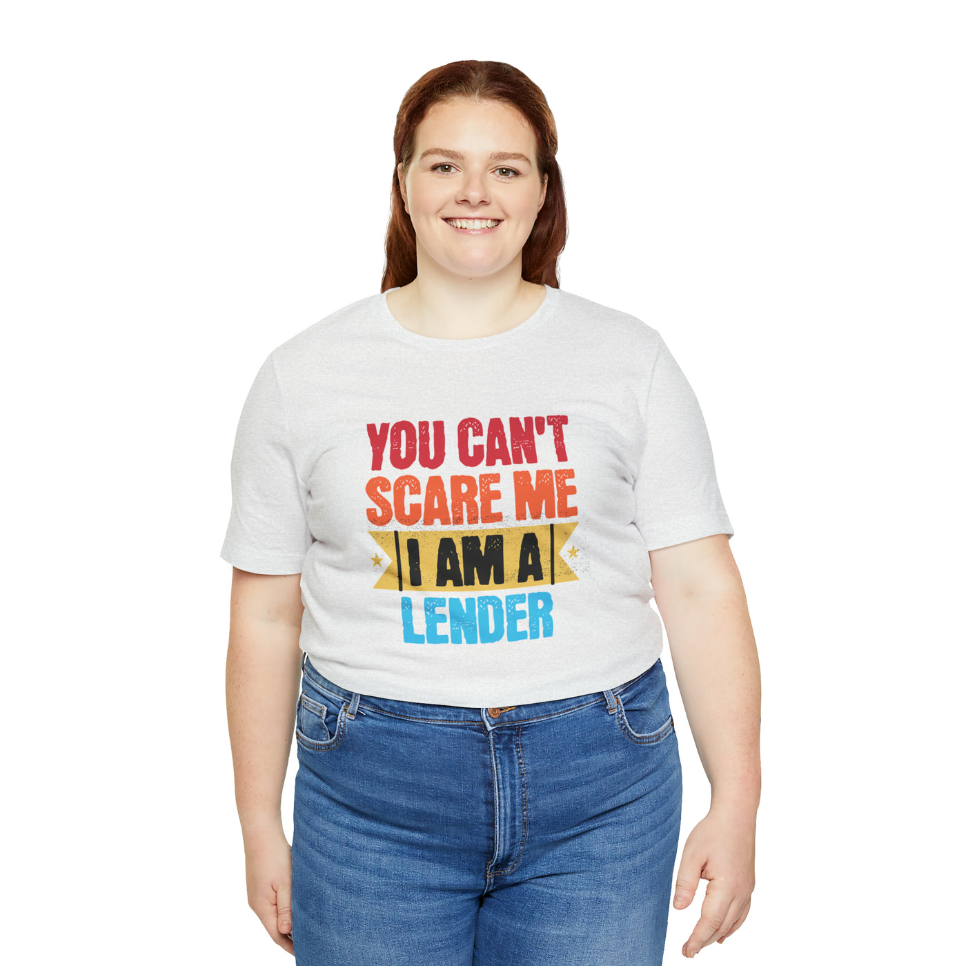 You Cant Scare Me I Am A Lender Tee