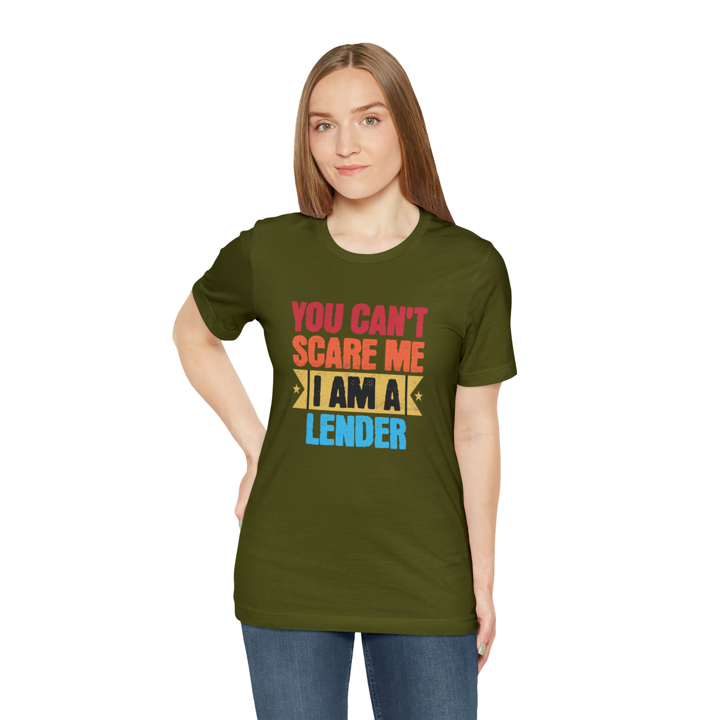 You Cant Scare Me I Am A Lender Tee