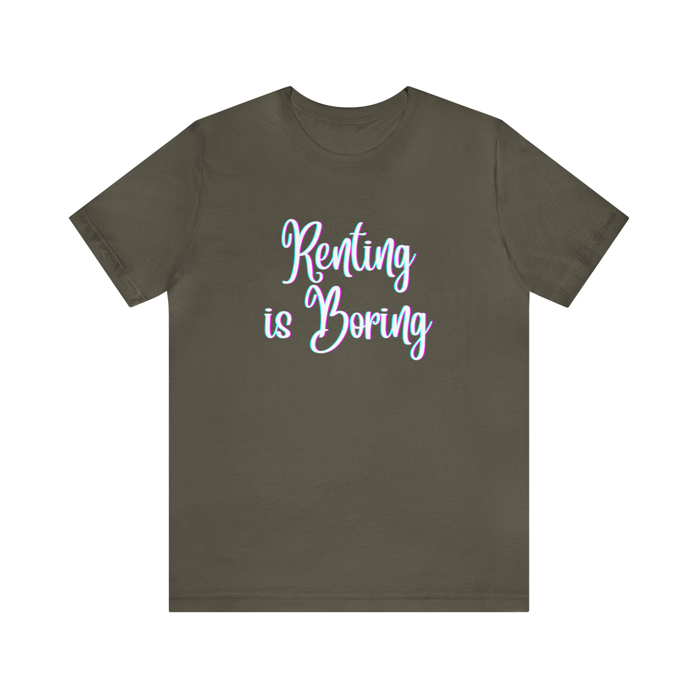 Renting is Boring Tee