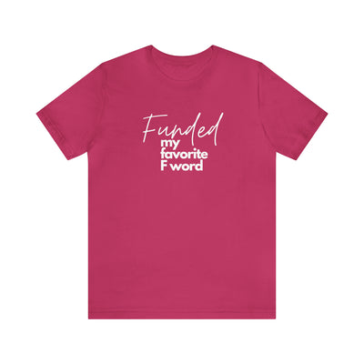 Funded my favorite F word Tee