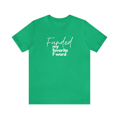 Funded my favorite F word Tee