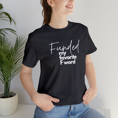 Funded my favorite F word Tee