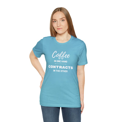 Coffee in One Hand Contracts in Another Tee