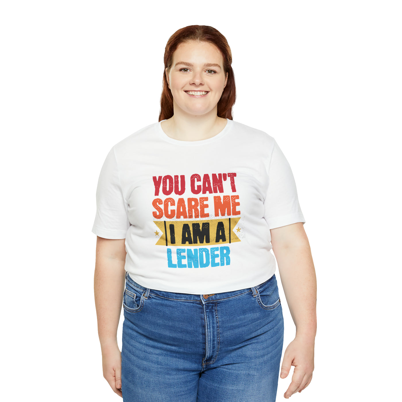 You Cant Scare Me I Am A Lender Tee