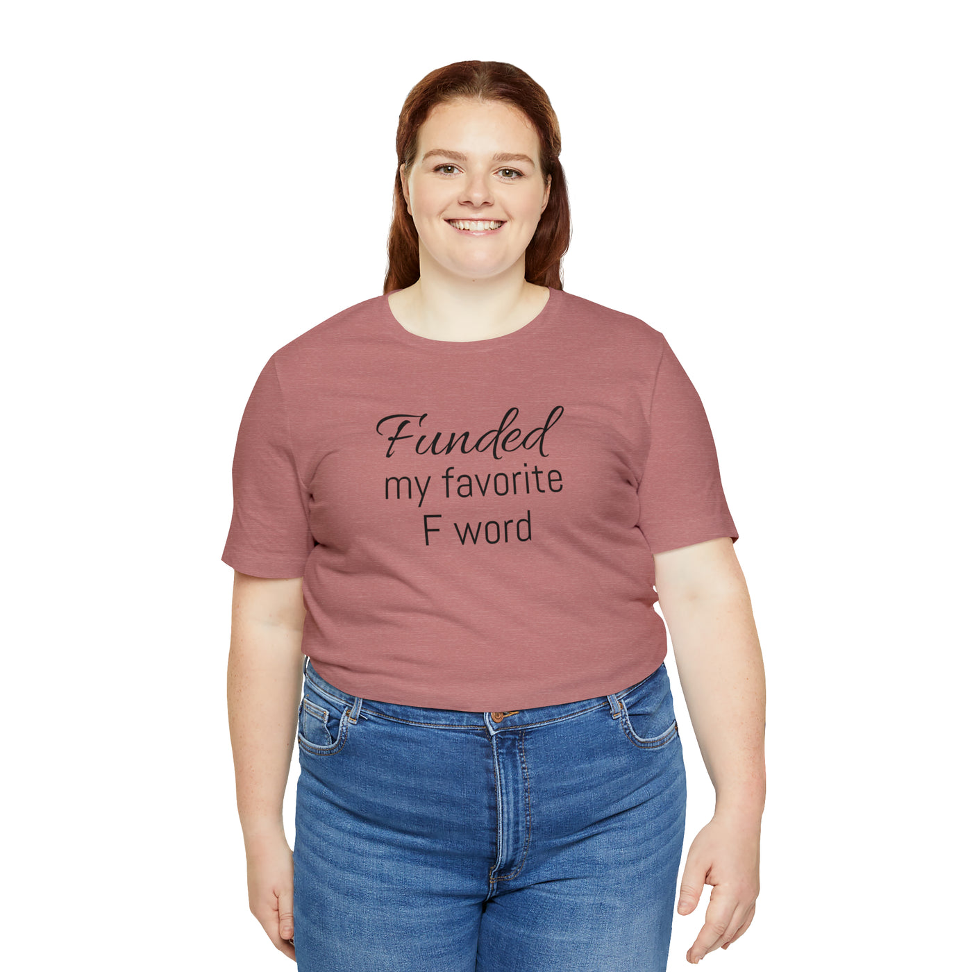 Funded my favorite word  Tee