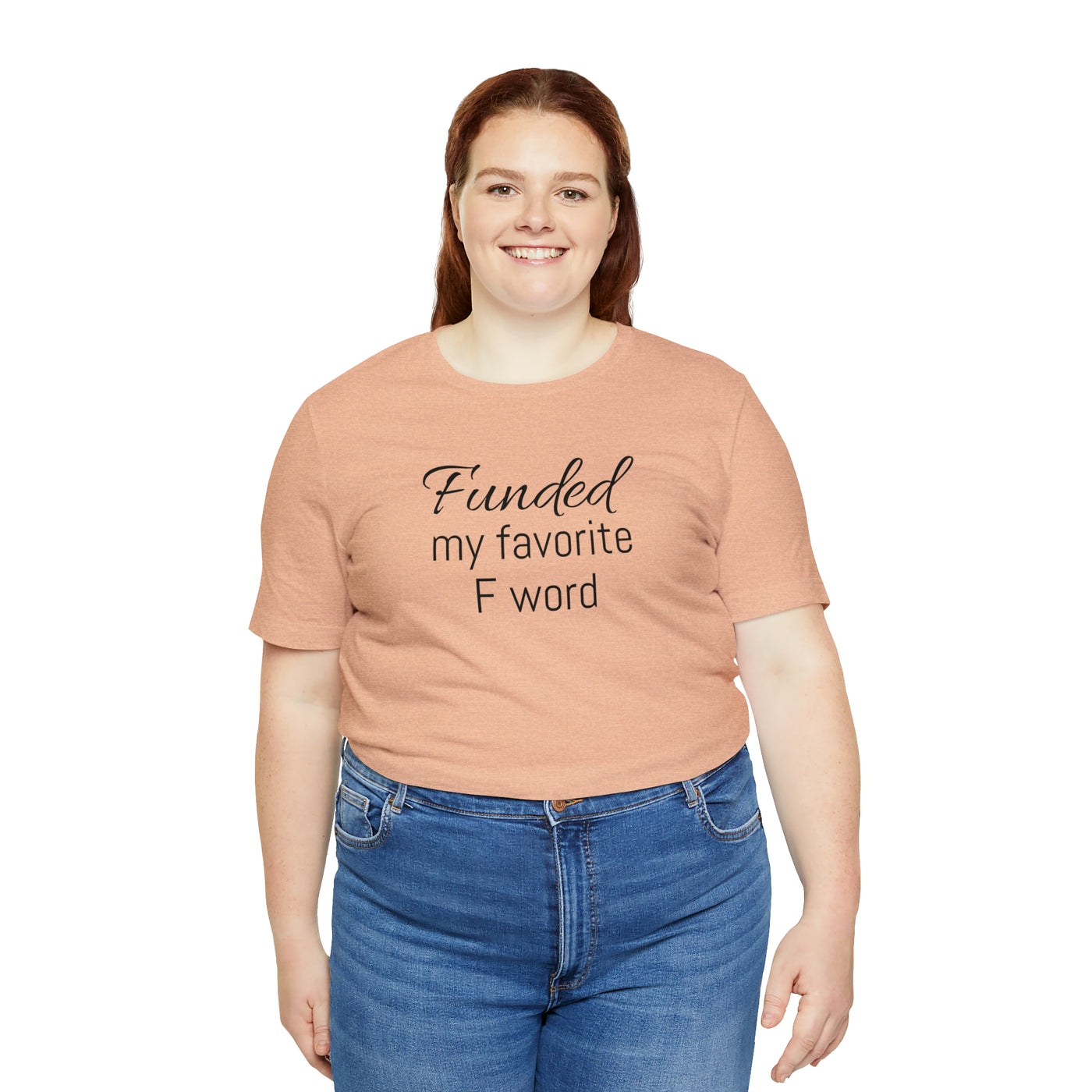 Funded my favorite word  Tee