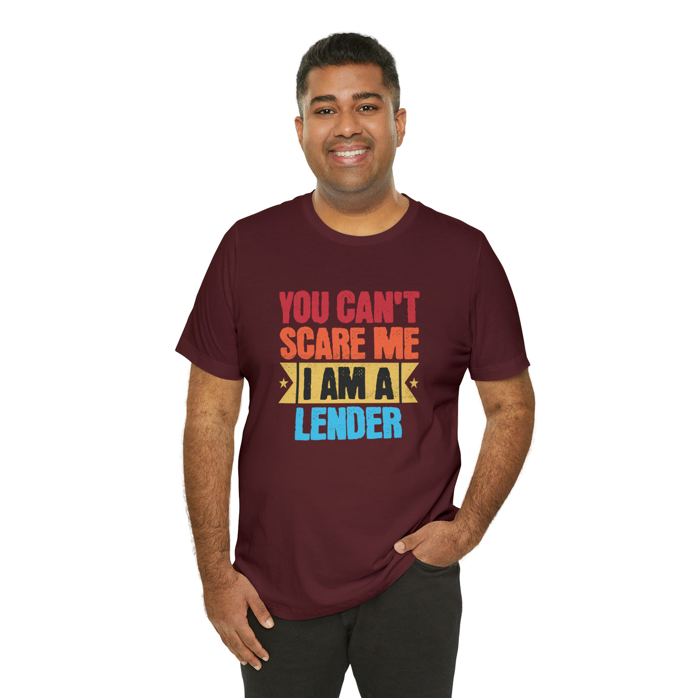 You Cant Scare Me I Am A Lender Tee