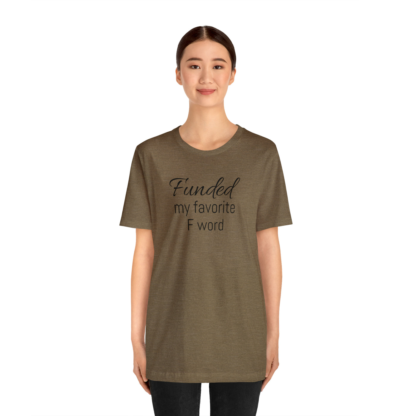 Funded my favorite word  Tee