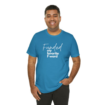 Funded my favorite F word Tee