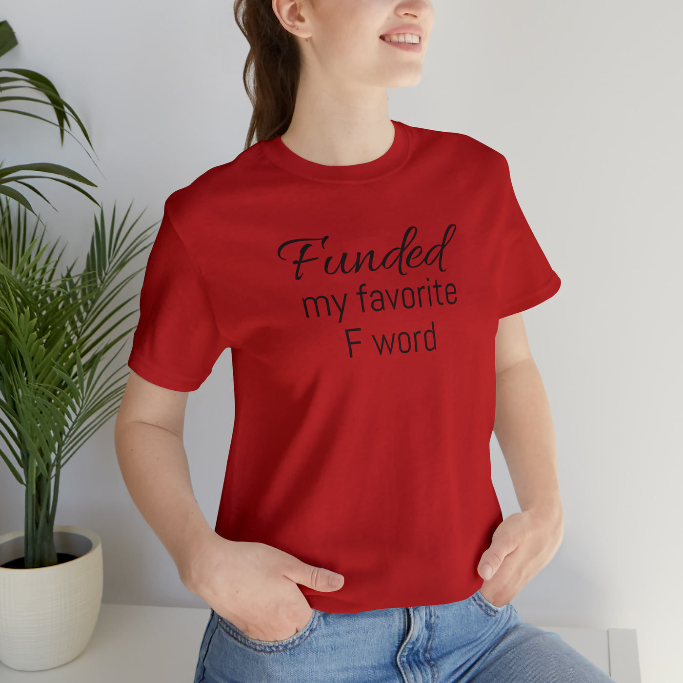 Funded my favorite word  Tee