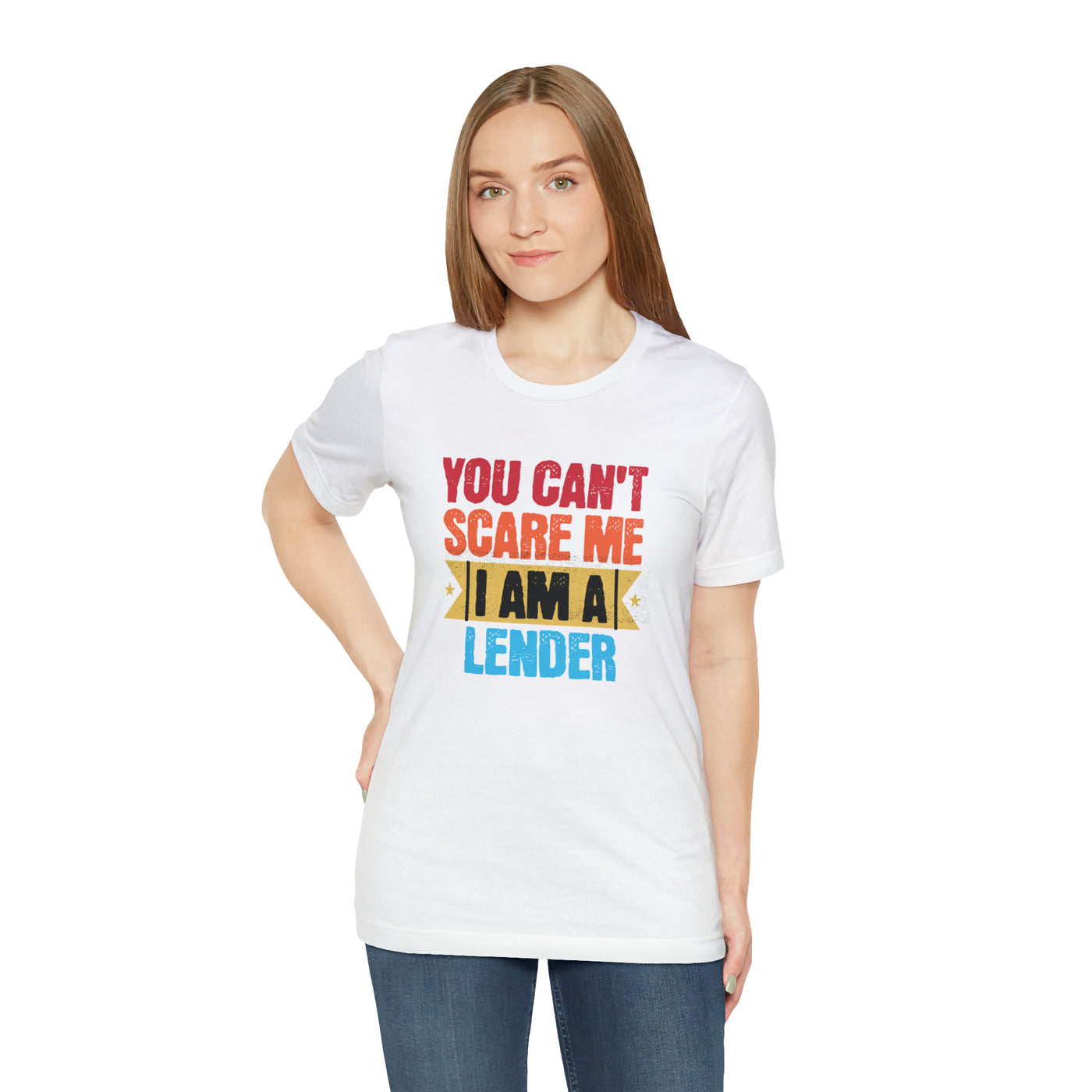 You Cant Scare Me I Am A Lender Tee