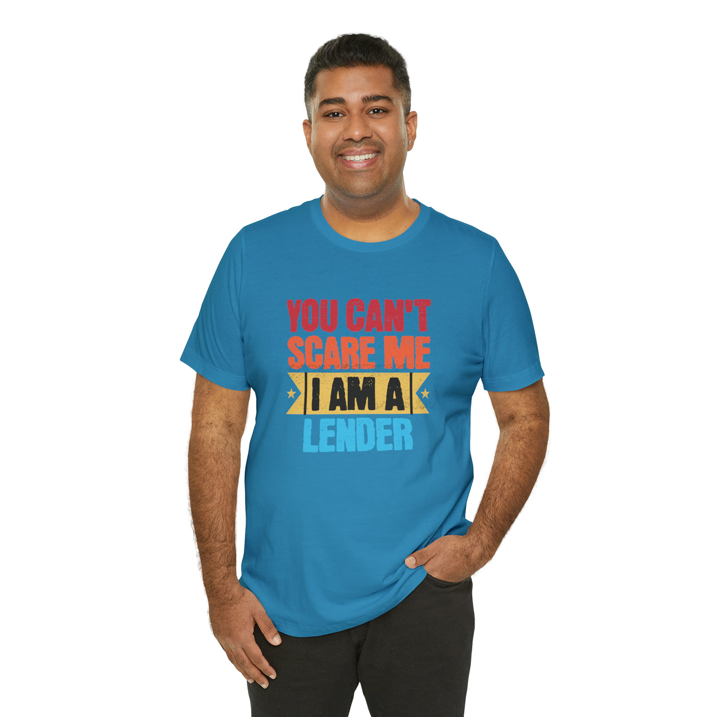 You Cant Scare Me I Am A Lender Tee