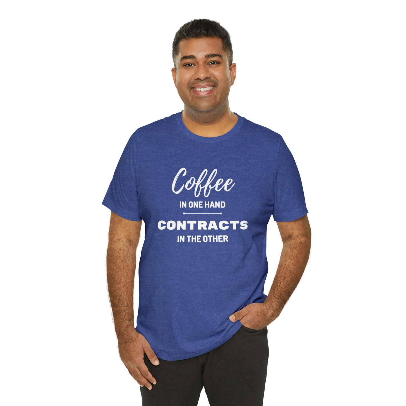 Coffee in One Hand Contracts in Another Tee