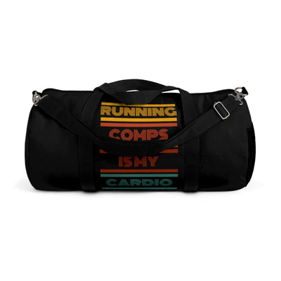 Duffel Bag - Running Comps is my Cardio - Black