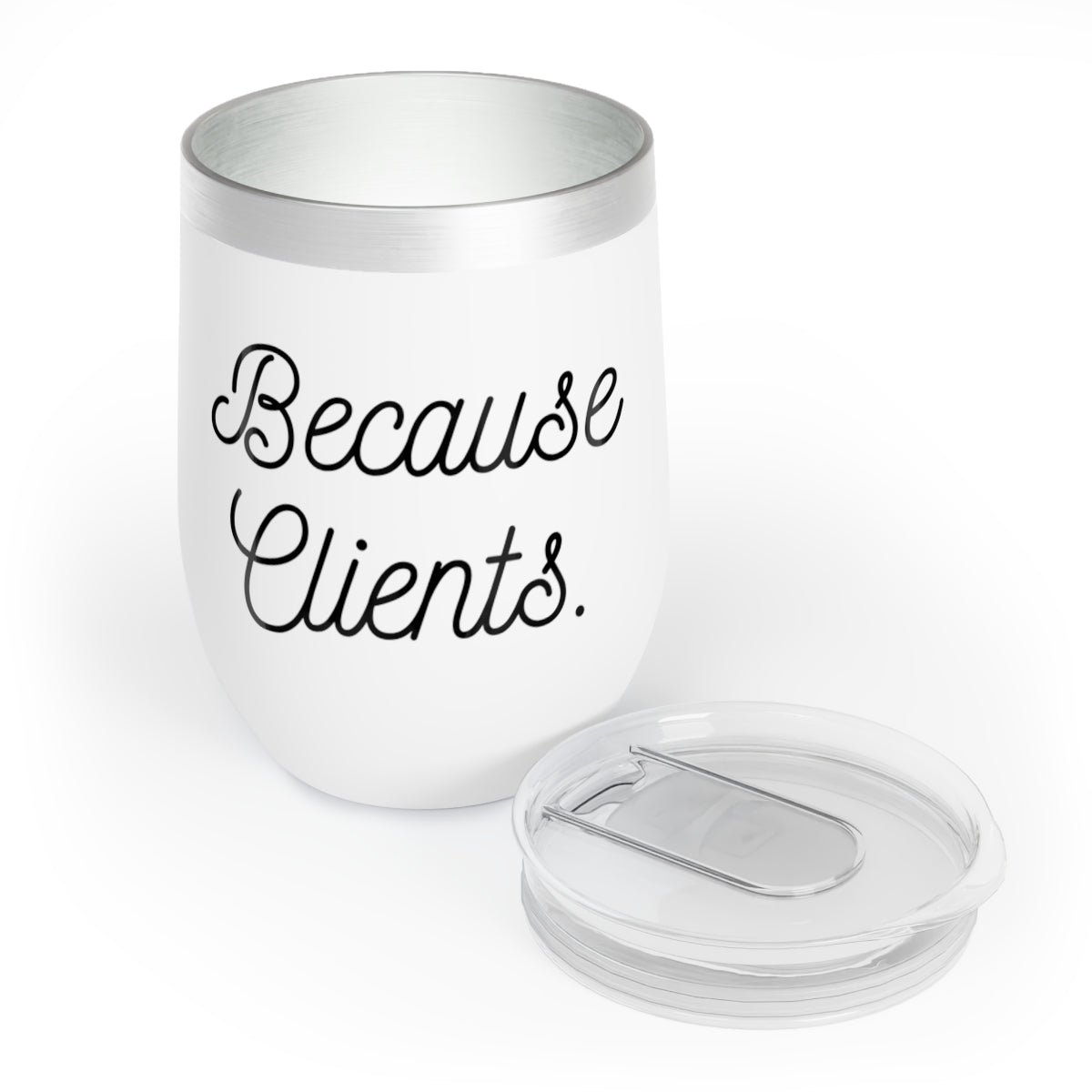 Wine Tumbler - Because Clients