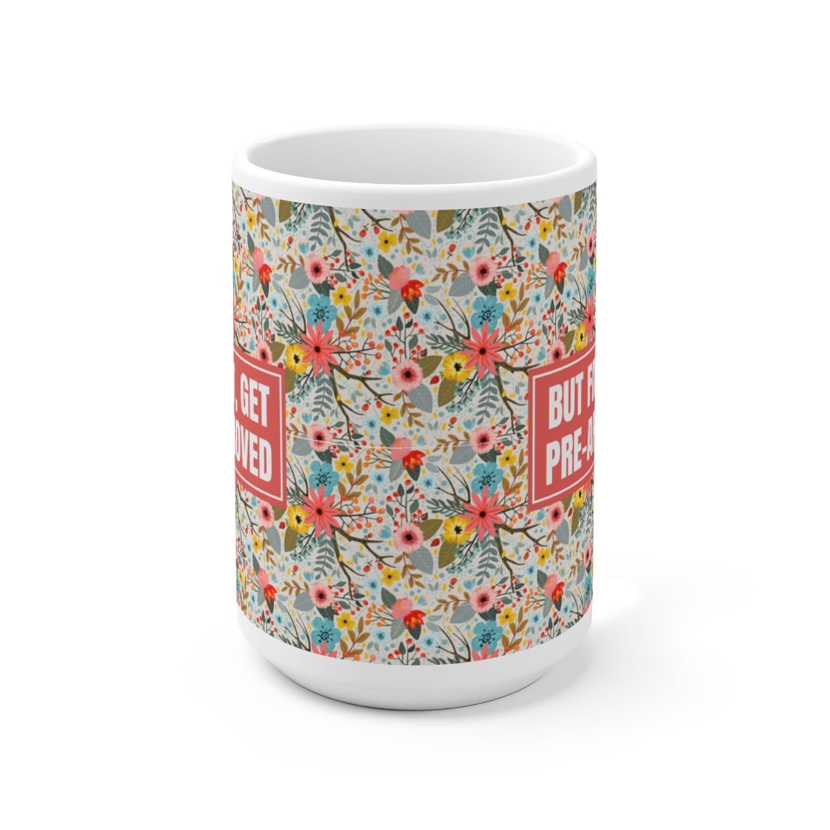 Mug - Get Pre-Approved (Floral)