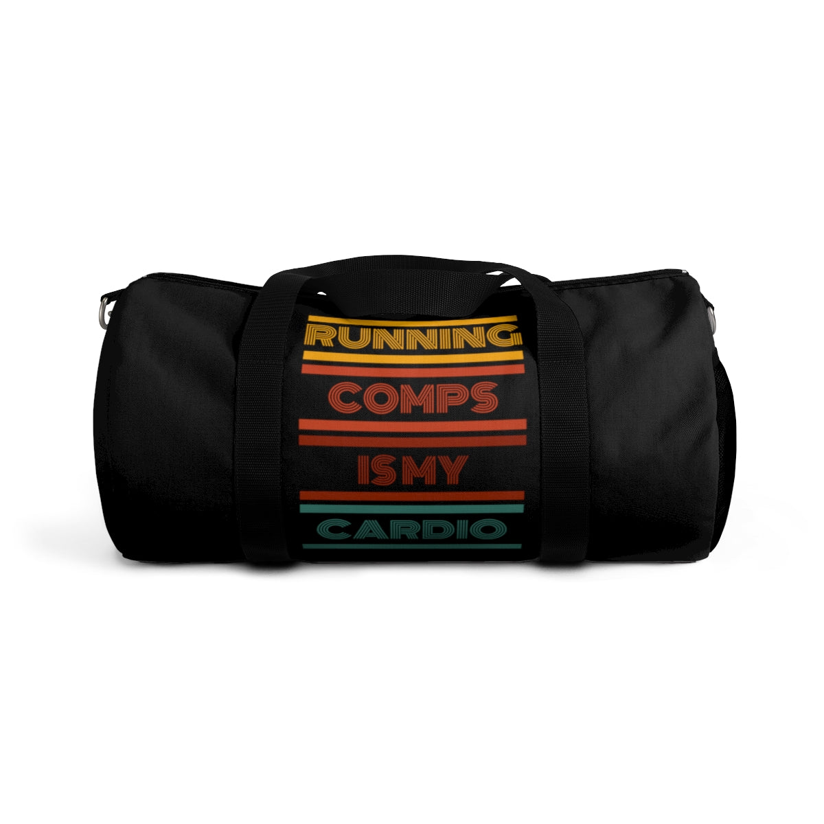 Duffel Bag - Running Comps is my Cardio - Black