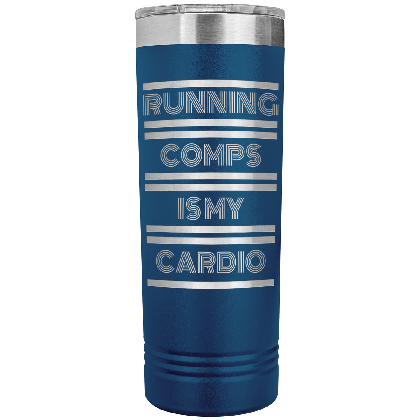 Skinny Tumbler - Running Comps