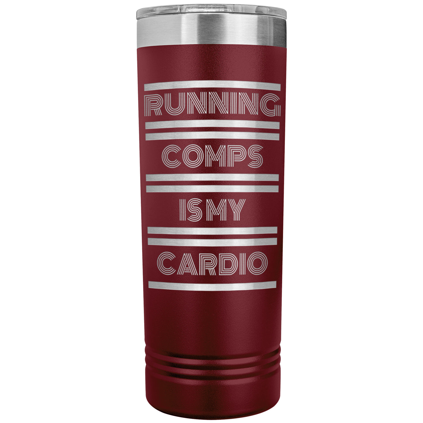 Skinny Tumbler - Running Comps